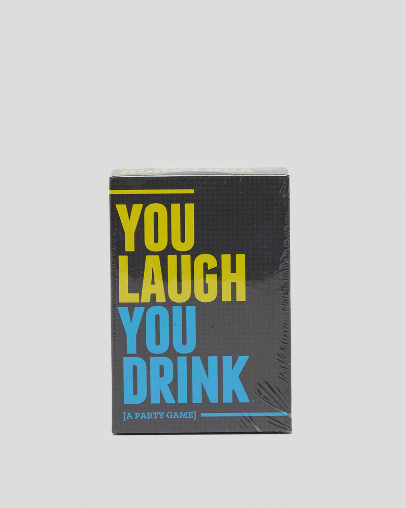 Get It Now You Laugh You Drink Game for Unisex