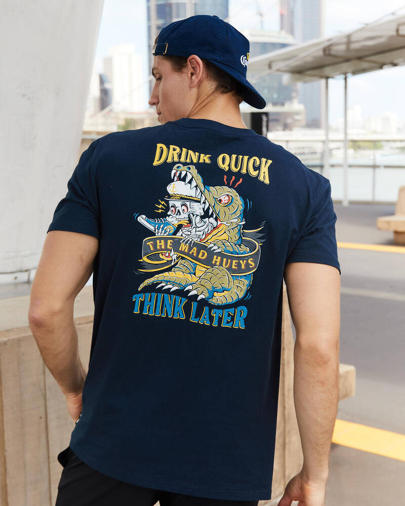 The Mad Hueys Drink Quick Think Later T-Shirt for Mens