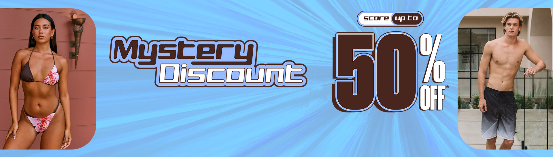 Mystery Discount On Now! Save Up To 50% Off* With Your Unique Code by signing up or logging in.