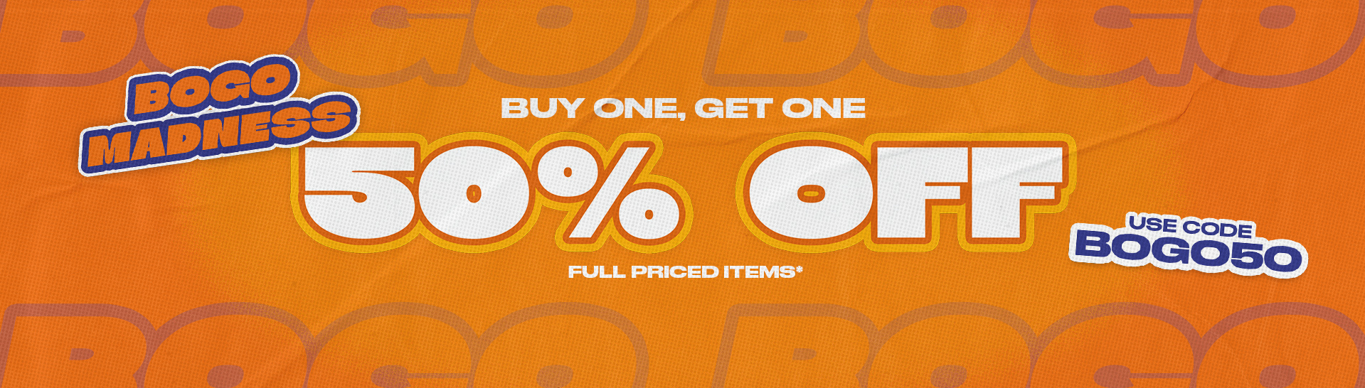 Bogo Madness On Now!